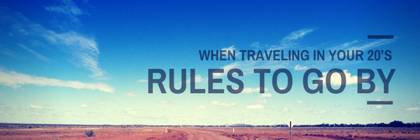 Travel rules in your 20s